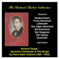 The Richard Tauber Collection, Vol. 8 - Deutsche Volkslieder and the songs by Franz Albert Gabriel