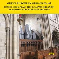 Great European Organs Vol. 85: TC Lewis Organ of St George's Church, Cullercoats