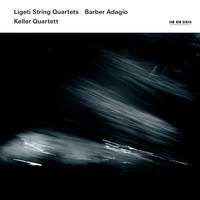Ligeti: String Quartets & Barber: Adagio