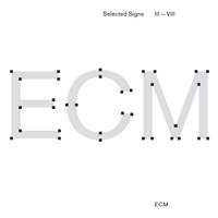 Selected Signs III-VIII (Music for ECM - A Cultural Archeology)