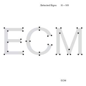 Selected Signs III-VIII (Music for ECM - A Cultural Archeology)