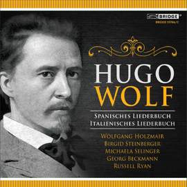 Hugo Wolf: Spanisches Liederbuch & Italienisches Liederbuch