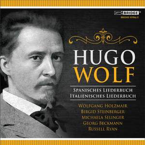 Hugo Wolf: Spanisches Liederbuch & Italienisches Liederbuch