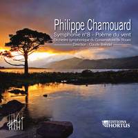 Philippe Chamouard: Symphonie No. 8 & Poeme du Vent