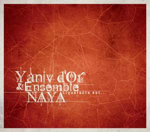 Yaniv d’Or & Ensemble Naya: Liquefacta est…