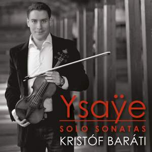 Ysaÿe: Six Sonatas for solo violin Op. 27