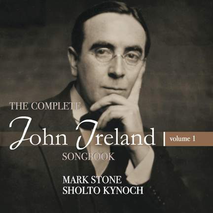The Complete John Ireland Songbook Volume 1