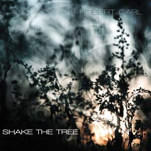 Robert Carl: Shake the Tree