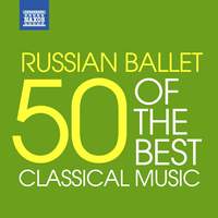 Russian Ballet - 50 of the Best - Naxos: 900190 - download | Presto Music