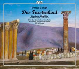 Lehár: Das Fürstenkind (The Prince’s Child)