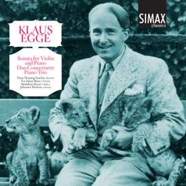 Klaus Egge: Sonata for Violin and Piano, Duo Concertante & Piano Trio