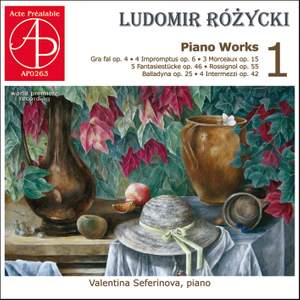 Ludomir Rózycki: Piano Works Vol. 1