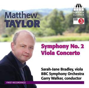 Matthew Taylor: Viola Concerto & Symphony No. 2