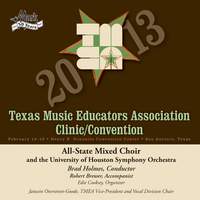 2013 Texas Music Educators Association (TMEA): All-State Mixed Choir with the University of Houston Symphony Orchestra