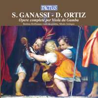 Diego Ortiz & Silvestro Ganassi: Complete works for Viola da Gamba