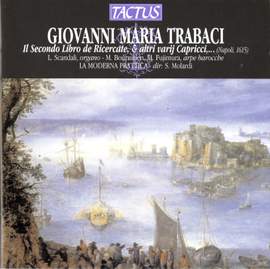 Trabaci: Il secondo libro de ricercate e altri varij capricci (1615)