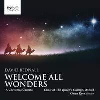 Bednall: Welcome All Wonders: A Christmas Cantata