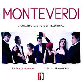 Monteverdi: Il  quarto libro de madrigali, 1603
