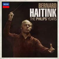 Bernard Haitink: The Philips Years - Decca: 4785671