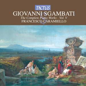 Giovanni Sgambati: Complete Piano Works, Vol. 5