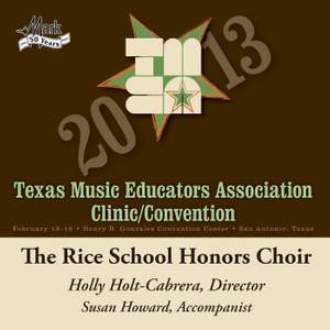 2013 Texas Music Educators Association (TMEA): Rice School Honors Choir