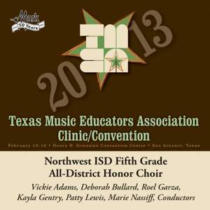 2013 Texas Music Educators Association (TMEA): Northwest ISD Fifth Grade All-District Honor Choir