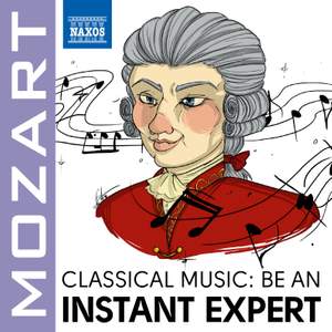 Become an Instant Expert: Mozart