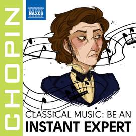 Become an Instant Expert: Chopin
