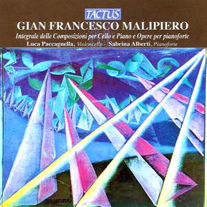 Malipiero: Integrale delle Composizioni per Cello e Piano & Opere per pianoforte