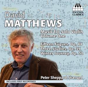 David Matthews: Music for Solo Violin, Volume One
