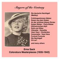 Singers of the Century: Erna Sack - The German Nightingale sings Coloratura Masterpieces (1935-1942)