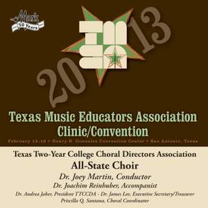 2013 Texas Music Educators Association (TMEA): Texas Two-Year College Choral Directors Association All-State Choir