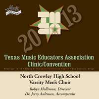 2013 Texas Music Educators Association (TMEA): North Crowley High School Varsity Men's Choir