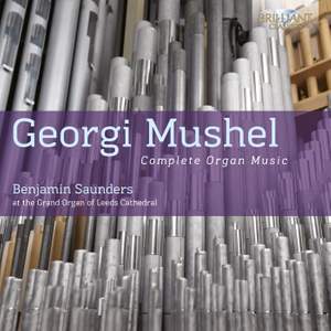 Mushel: Complete Organ Music