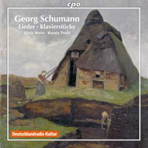 Georg Schumann: Lieder & Klavierstücke