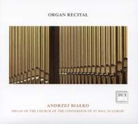 Andrzej Bialko: Organ Recital