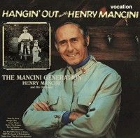 The Mancini Generation & Hangin' Out with Henry Mancini