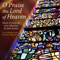 Rutter: O Praise the Lord of Heaven