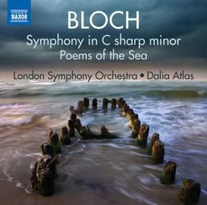 Bloch: Symphony in C sharp minor & Poems of the Sea