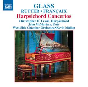 Glass, Rutter & Françaix: Harpsichord Concertos