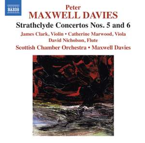 Maxwell Davies: Strathclyde Concertos Nos. 5 and 6