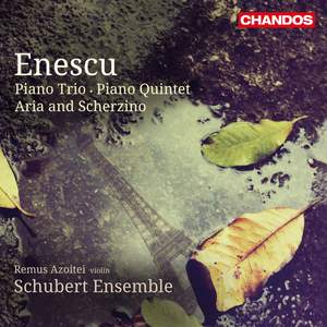 Enescu: Piano Trio & Piano Quintet
