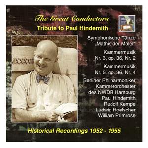 The Great Conductors: Tribute to Paul Hindemith: Symphonische Tänze from 'Mathis der Maler' and Kammermusik