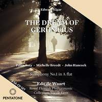 Elgar: The Dream of Gerontius & Symphony No. 1