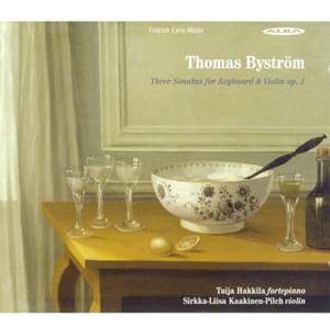 Thomas Byström: Sonatas for Keyboard and Violin, Op. 1, Nos. 1-3