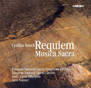 Cyrillus Kreek: Requiem & Musica Sacra