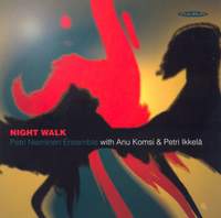 Petri Nieminen Ensemble: Night Walk / Werthers 1, 2, and 3 / Solaris / Last Year's Fall