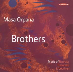 Orpana, Masa: Brothers