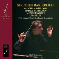 Sir John Barbirolli: 1961 Lugano Concert & Berne Recordings