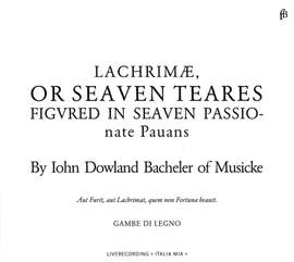Dowland: Lachrimae, or Seaven Teares